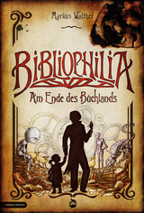 Bibliophilia. Am Ende des Buchlands - Walther, Markus