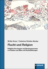 Flucht und Religion - Britta Konz, Caterina Rohde-Abuba