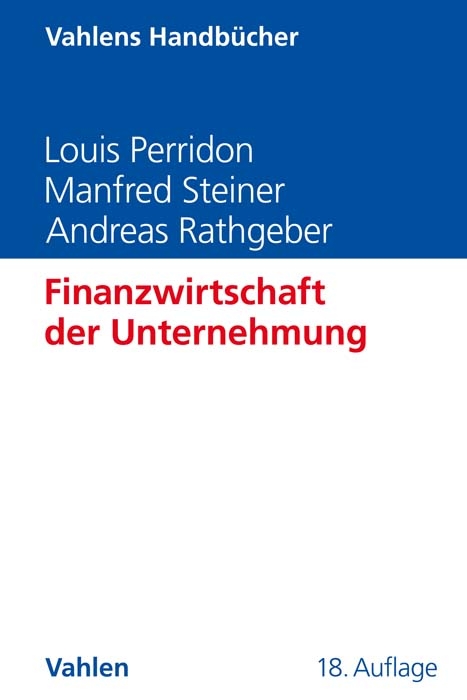 Finanzwirtschaft der Unternehmung - Louis Perridon, Manfred Steiner, Andreas W. Rathgeber