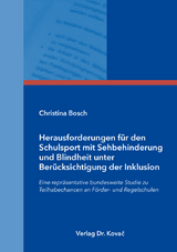 Herausforderungen für den Schulsport mit Sehbehinderung und Blindheit unter Berücksichtigung der Inklusion - Christina Bosch