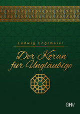 Der Koran für Ungläubige - Ludwig Englmeier