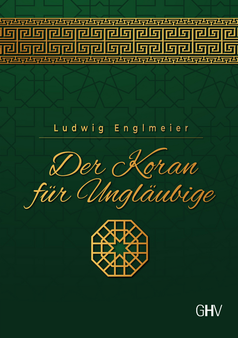 Der Koran für Ungläubige - Ludwig Englmeier