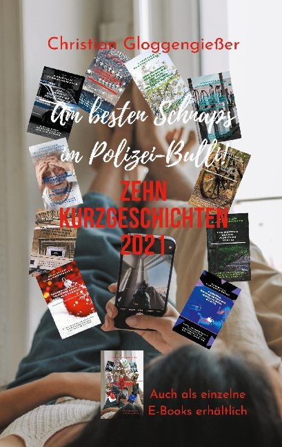 Zehn Kurzgeschichten 2021 - Christian Gloggengießer