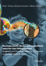 Durchgerutscht: Kinder und Jugendliche zwischen den Hilfesystemen! - Peter Schay, Roland Helsper, Niklas Helsper