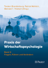 Praxis der Wirtschaftspsychologie - Torsten Brandenburg, Patrick Mehlich, Meinald T. Thielsch