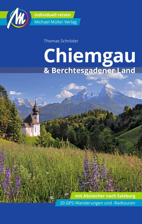 Chiemgau & Berchtesgadener Land Reiseführer Michael Müller Verlag - Thomas Schröder