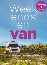 Week-ends en van : 52 destinations en France. Vol. 1 - Manufacture française des pneumatiques Michelin