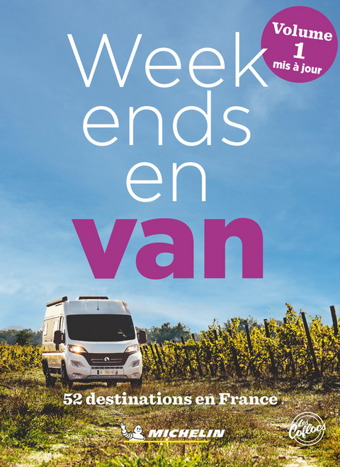 Week-ends en van : 52 destinations en France. Vol. 1 -  Manufacture française des pneumatiques Michelin