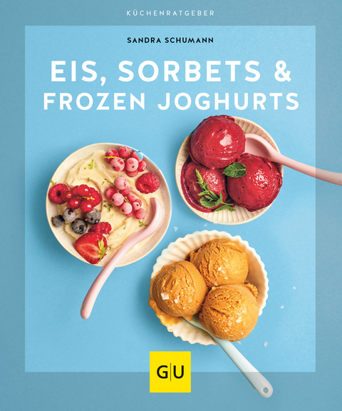 Eis, Sorbets & Frozen Joghurts - Sandra Schumann