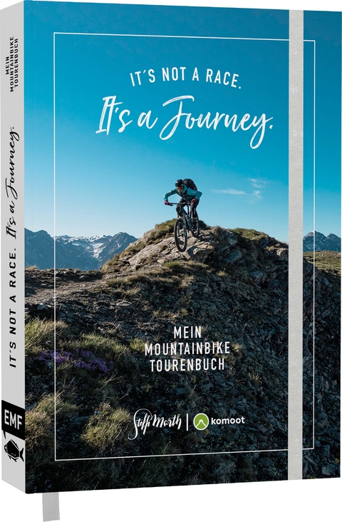 It's not a race. It's a journey. – Mein Mountainbike Tourenbuch - Steffi Marth