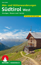Alm- und Hüttenwanderungen Südtirol West - Mark Zahel