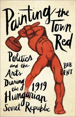 Painting the Town Red - Bob Dent
