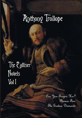 The Palliser Novels, Volume One, Including - Anthony Trollope