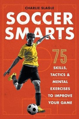 Soccer Smarts - Charlie Slagle