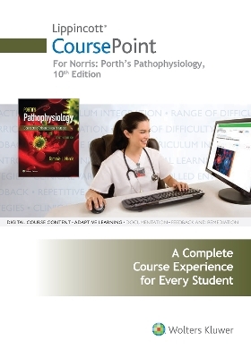 Lippincott CoursePoint for Porth's Pathophysiology - Tommie L. Norris