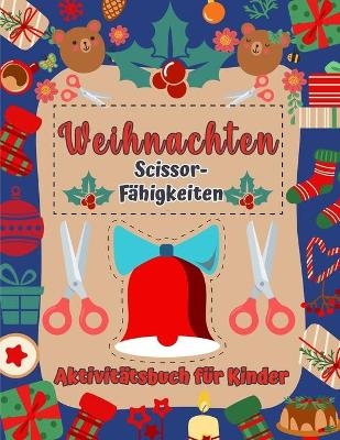 Weihnachtsscherenkenntnisse Aktivit�tsbuch - Kyla Horton