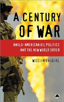 A Century of War - William Engdahl