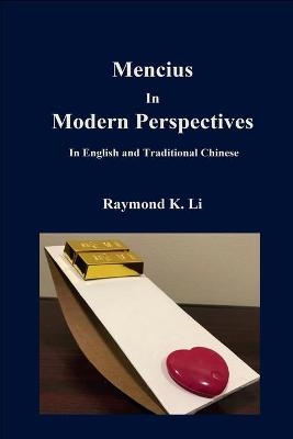 Mencius In Modern Perspectives - Raymond K Li
