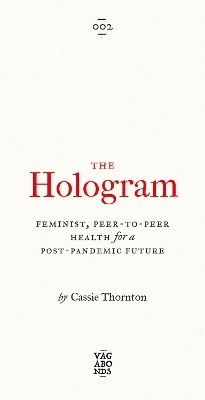 The Hologram - Cassie Thornton