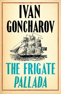 The Frigate Pallada - Ivan Goncharov