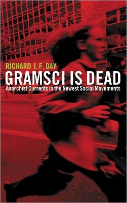 Gramsci is Dead - Richard J. F. Day