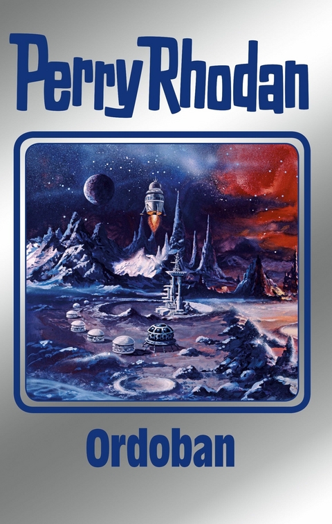 Perry Rhodan 143: Ordoban (Silberband) -  Kurt Mahr,  Detlev G. Winter,  H. G. Francis,  H. G. Ewers,  Arndt Ellmer,  Thomas Ziegler