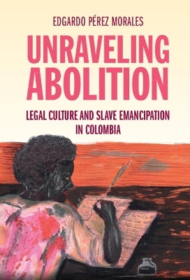 Unraveling Abolition - Edgardo Pérez Morales