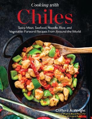 Cooking with Chiles - Clifford Wright