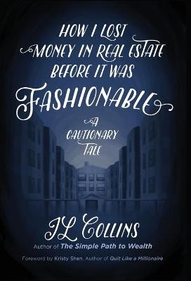 How I Lost Money in Real Estate Before It Was Fashionable - JL Collins