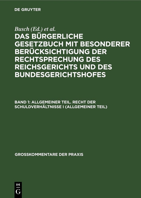 Das Bürgerliche Gesetzbuch mit besonderer Berücksichtigung der Rechtsprechung... / Allgemeiner Teil. Recht der Schuldverhältnisse I (allgemeiner Teil)