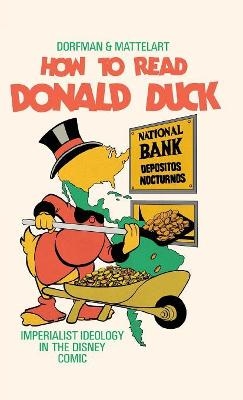 How to Read Donald Duck - Ariel Dorfman, Armand Mattelart