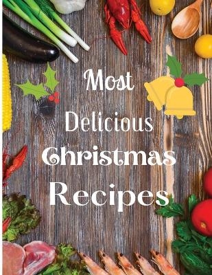 Most Delicious Christmas Recipes - Solomon Donovan
