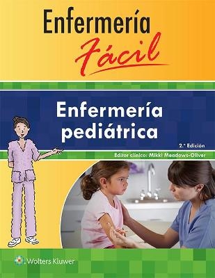 Enfermería fácil. Enfermería pediátrica -  Lippincott Williams &  Wilkins