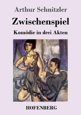 Zwischenspiel - Arthur Schnitzler
