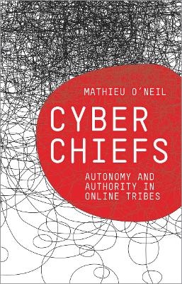 Cyberchiefs - Mathieu O’Neil