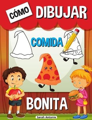 Cómo Dibujar Comida Bonita - Sarah Antonio