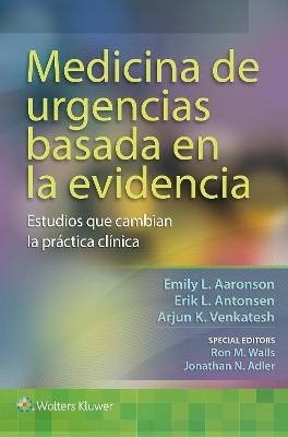 Medicina de urgencias basada en la evidencia - Emily L Aaronson, Erik L Antonsen