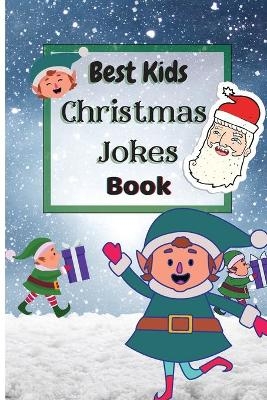 Best Kids Christmas Jokes Book - Krystle Wilkins