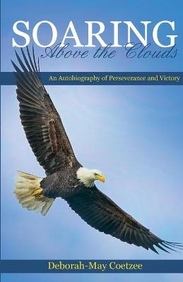 Soaring above the Clouds - Deborah-May Coetzee