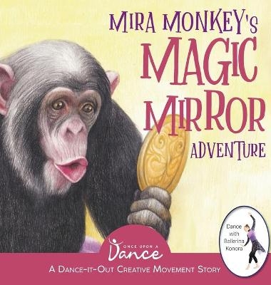 Mira Monkey's Magic Mirror Adventure - Once Upon A Dance
