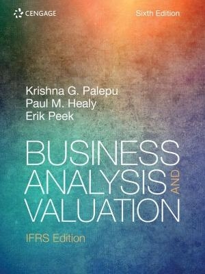 Business Analysis and Valuation: IFRS - Erik Peek, Krishna Palepu, Paul Healy