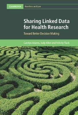 Sharing Linked Data for Health Research - Carolyn Adams, Judy Allen, Felicity Flack