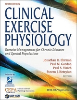 Clinical Exercise Physiology - Ehrman, Jonathan K; Gordon, Paul; Visich, Paul; Keteyian, Steven J.