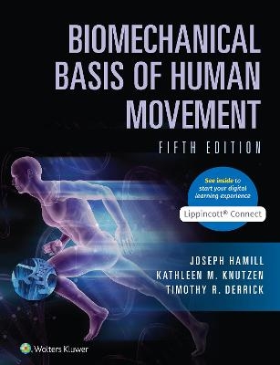 Biomechanical Basis of Human Movement - Joseph Hamill, Kathleen Knutzen, Timothy Derrick