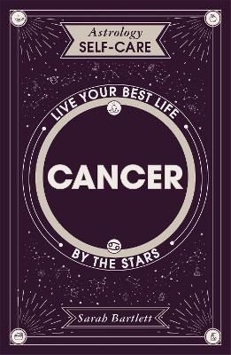 Astrology Self-Care: Cancer - Sarah Bartlett
