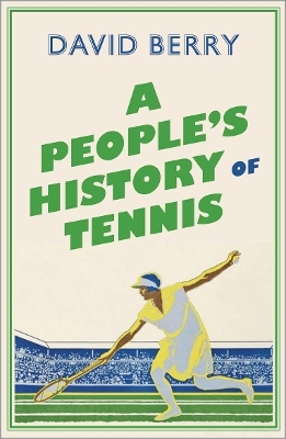 A People's History of Tennis - David Berry