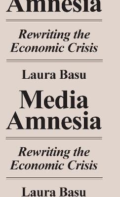 Media Amnesia - Laura Basu