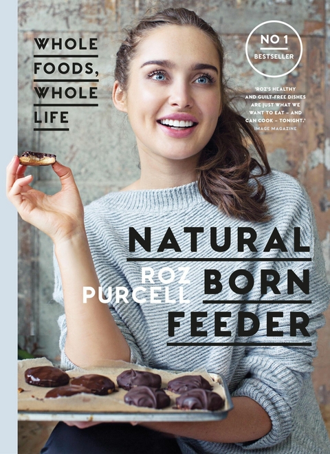 Natural Born Feeder - Roz Purcell