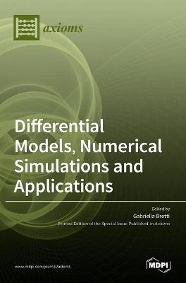 Differential Models, Numerical Simulations and Applications