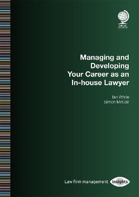 Managing and Developing Your Career as an In-house Lawyer - Ian White, Simon McCall